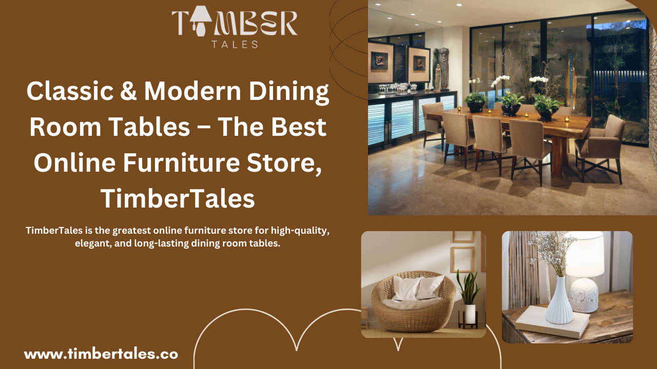 Classic Modern Dining Room Tables – The Best Online Furniture Store, TimberTales